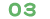 03